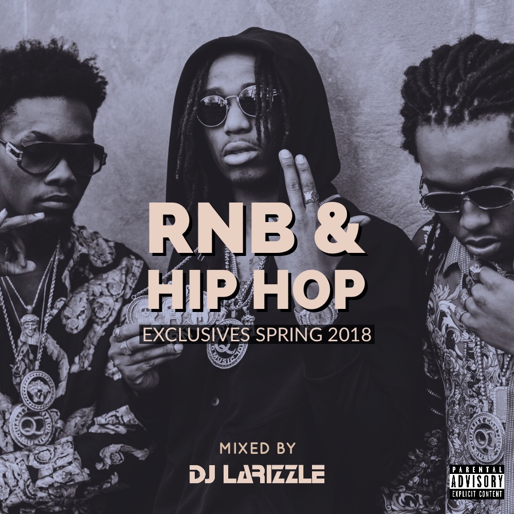 Dj Larizzle Rnb And Hip Hop Exclusives Spring Mixtape Fast Download