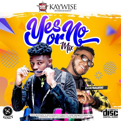 DJ Kaywise New Mix - Yes Or No mix Fast Download