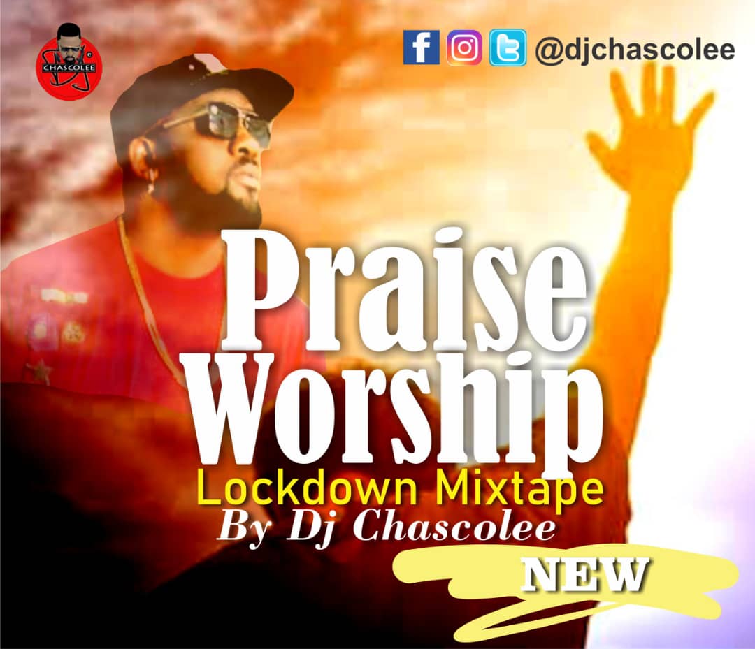 Nigeria Praise And Worship Mixtape; DJ Chascolee Latest Gospel Mix Fast ...