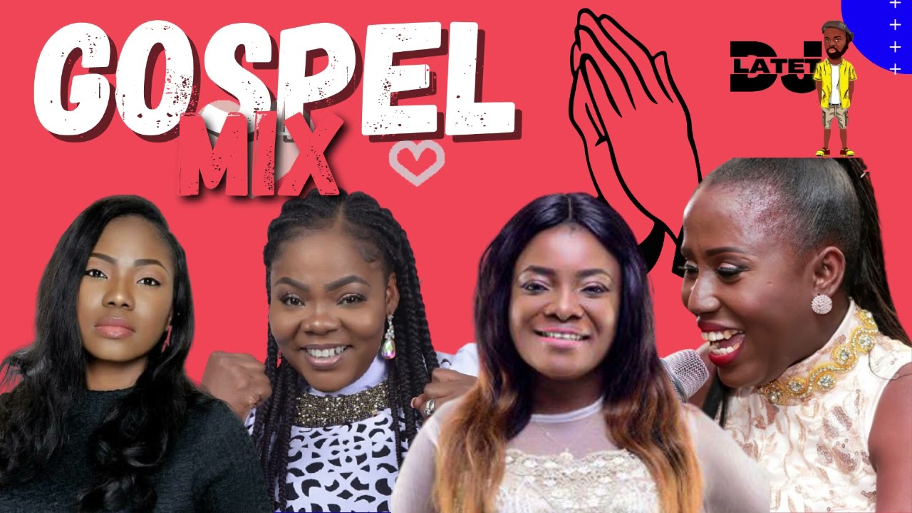 Ghana Gospel Songs DJ Mix; Mixtape - Latest Ghana Powerful Gospel Fast ...