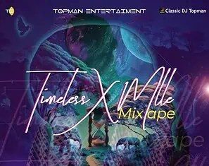 DJ Topman – Timeless X MLLE Mixtape