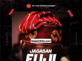 Myfun Entertainment – Jagaban Fuji DJ Mix (Non Stop Fuji Music Mixtape)